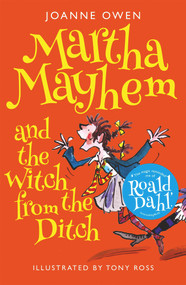 Martha Mayhem and the Witch from the Ditch by Tony Ross, Joanne Owne, 9781848125360