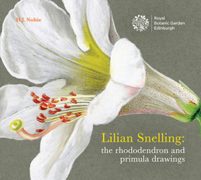 Lillian Snelling (The Rhododendron and Primula Drawings) by Henry Noltie, 9781910877340