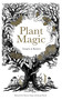 Plant Magic by Gregory Kenicer, 9781910877364