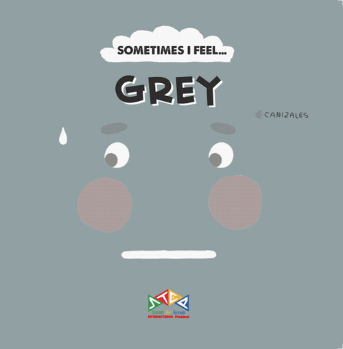 Sometimes I Feel Grey by C Canizales, 9781911689119