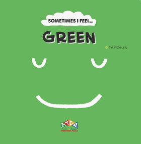 Sometimes I Feel Green by C Canizales, 9781911689126