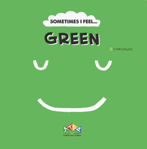 Sometimes I Feel Green by C Canizales, 9781911689126