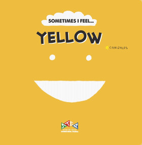 Sometimes I Feel Yellow by C Canizales, 9781911689157