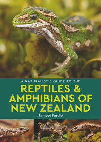 A Naturalist's Guide to the Reptiles & Amphibians of New Zealand by Samuel Purdie, 9781913679316