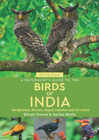 A Naturalist's Guide to the Birds of India - 9781913679347 by Garima Bhatia, Bikram Grewal, 9781913679347