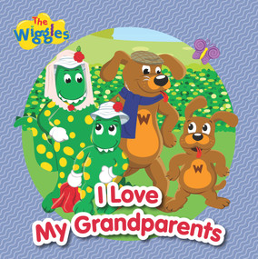 I Love My Grandparents by The Wiggles, 9781922857026
