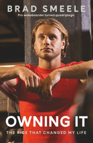 Owning It (The Ride that Changed my Life) by Brad Smeele, 9781988547275