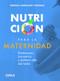 Nutrición para la maternidad (Embarazo, lactancia y primer año del bebé) (Spanish Edition) by Daniela Merchant Careaga, 9786077134107