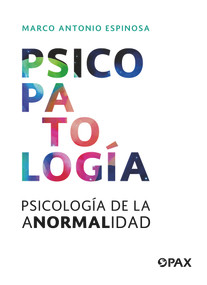 Psicopatología (Psicología de la anormalidad) (Spanish Edition) - 9786077134992 by Marco Antonio Espinosa, 9786077134992