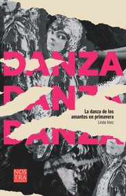 La danza de los amantes en primavera (Spanish Edition) by Linda Herz, 9786078756773