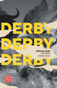 Derby de verano y otras historias (Spanish Edition) by Candelario Celorio, 9786078756827