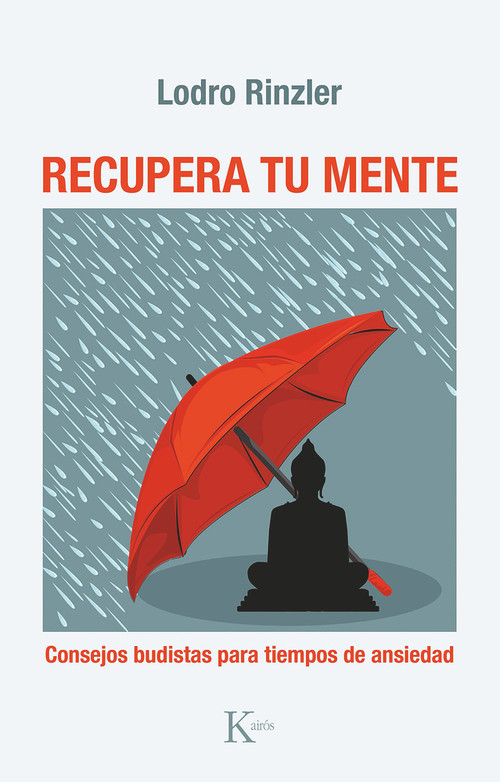 Recupera tu mente (Consejos budistas para tiempos de ansiedad) (Spanish Edition) by Lodro Rinzler, 9788411210003