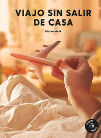 Viajo sin salir de casa (Spanish Edition) by Mateo Maté, 9788417137649