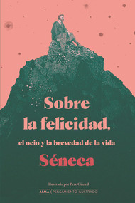 Sobre la felicidad (Spanish Edition) by Lucio Anneo Séneca, 9788418933509