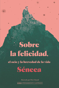 Sobre la felicidad (Spanish Edition) by Lucio Anneo Séneca, 9788418933509