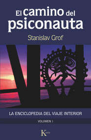 El camino del psiconauta. Vol I (La enciclopedia del viaje interior) (Spanish Edition) by Stanislav Grof, 9788499889924