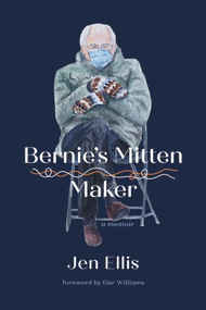 Bernie's Mitten Maker by Jen Ellis, 9798986532455