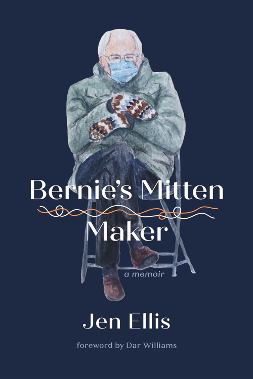 Bernie's Mitten Maker by Jen Ellis, 9798986532455