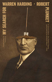 My Search for Warren Harding by Robert Plunket, Danzy Senna, 9780811234696