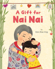 A Gift for Nai Nai by Kim-Hoa Ung, 9781250871596