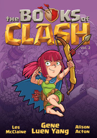 The Books of Clash Volume 2: Legendary Legends of Legendarious Achievery - 9781250816283 by Gene Luen Yang, Les McClaine, Alison Acton, 9781250816283