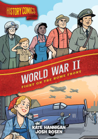 History Comics: World War II (Fight on the Home Front) - 9781250793348 by Kate Hannigan, Josh Rosen, 9781250793348