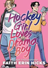 Hockey Girl Loves Drama Boy by Faith Erin Hicks, 9781250838735