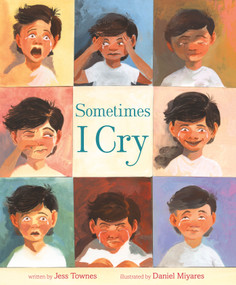 Sometimes I Cry by Jess Townes, Daniel Miyares, 9780374308254