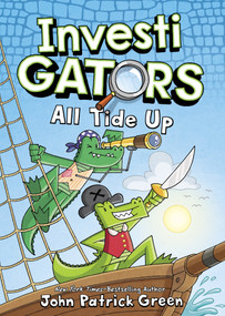 InvestiGators: All Tide Up by John Patrick Green, 9781250849892