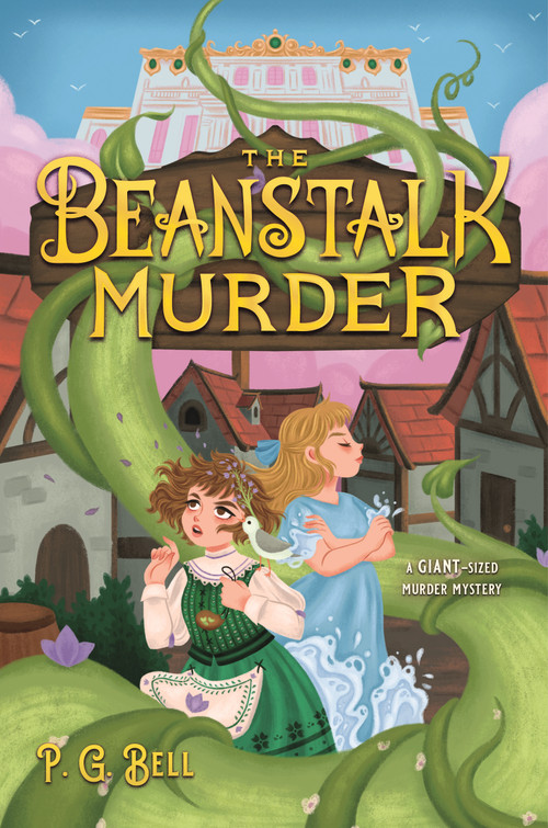 The Beanstalk Murder by P. G. Bell, 9781250864840