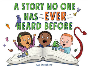 A Story No One Has Ever Heard Before by Avi Steinberg, Avi Steinberg, 9780374390945