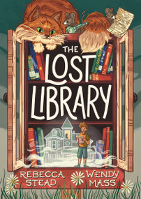 The Lost Library - 9781250838810 by Rebecca Stead, Wendy Mass, 9781250838810