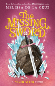 Never After: The Missing Sword by Melissa de la Cruz, 9781250866295