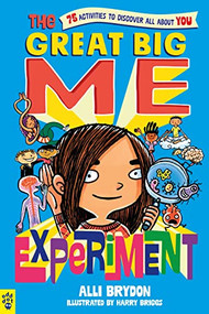 The Great Big Me Experiment (75 Activities to Discover All About You) by Alli Brydon, Harry Briggs, 9781250828071