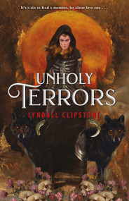 Unholy Terrors by Lyndall Clipstone, 9781250887733