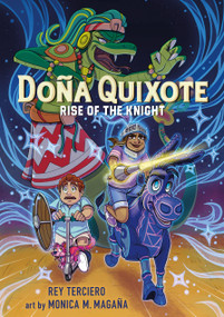 Doña Quixote: Rise of the Knight - 9781250795526 by Rey Terciero, Monica M. Magaña, 9781250795526