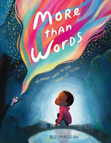 More than Words (So Many Ways to Say What We Mean) by Roz MacLean, Roz MacLean, 9781250864505