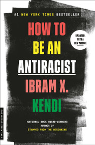 How to Be an Antiracist - 9780525509301 by Ibram X. Kendi, 9780525509301