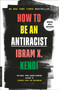 How to Be an Antiracist - 9780525509301 by Ibram X. Kendi, 9780525509301