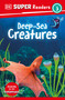 DK Super Readers Level 3 Deep-Sea Creatures - 9780744074086 by DK, 9780744074086