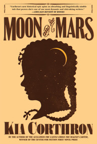 Moon and the Mars (A Novel) - 9781644213162 by Kia Corthron, 9781644213162