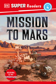 DK Super Readers Level 4 Mission to Mars by DK, 9780744074123