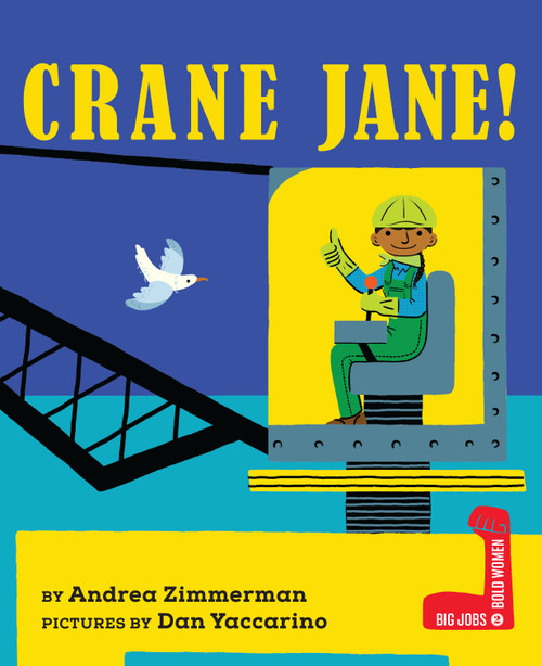 Crane Jane! by Andrea Zimmerman, Dan Yaccarino, 9780823451586