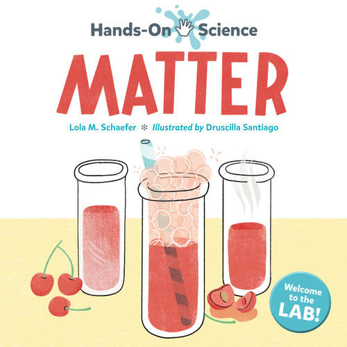 Hands-On Science: Matter by Lola M. Schaefer, Druscilla Santiago, 9781623542436