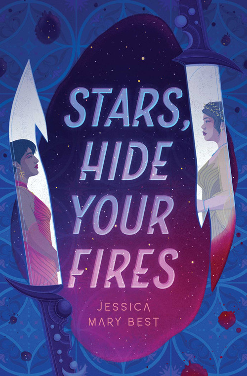 Stars, Hide Your Fires by Jessica Mary Best, 9781683693512