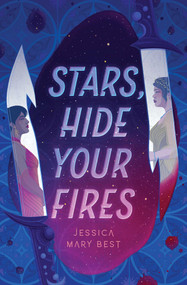 Stars, Hide Your Fires by Jessica Mary Best, 9781683693512