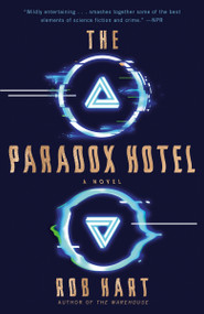 The Paradox Hotel (A Novel) - 9781984820662 by Rob Hart, 9781984820662