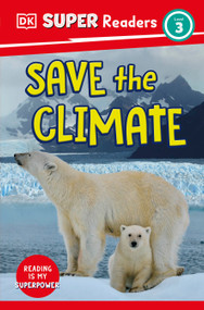 DK Super Readers Level 3 Save the Climate by DK, 9780744073539