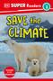 DK Super Readers Level 3 Save the Climate by DK, 9780744073539