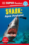 DK Super Readers Level 4 Shark: Apex Predator by DK, 9780744073584